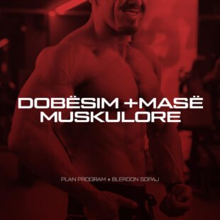 Programi Masë Muskulore+Dobësim